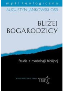 Bliżej Bogarodzicy