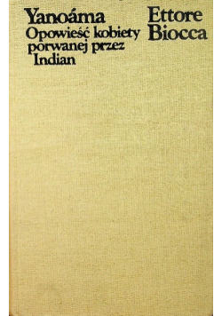Yanoama Opowieść Kobiety Porwanej Przez Indian