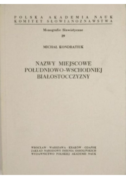 Nazwy miejscowe południowo - wschodniej Białostocczyzny