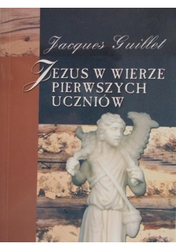 Jezus w wierze pierwszych uczniów