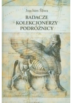 Badacze kolekcjonerzy podróżnicy