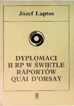 Dyplomaci II RP w świetle raportów Quai D'Orsay