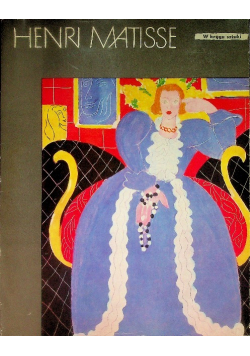 W kręgu sztuki Henri Matisse