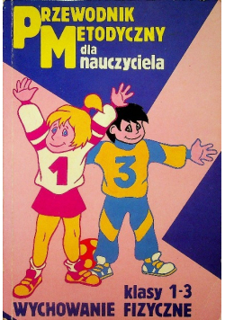 Przewodnik metodyczny dla nauczyciela Klasy 1 do 3