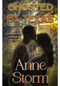 Ghosted by Texas: A small town, holiday, romantic dramedy