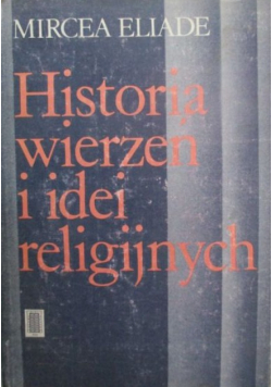 Historia wierzeń i idei religijnych Tom I