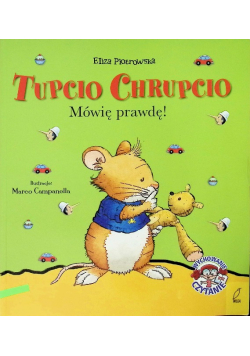 Tupcio Chrupcio. Mówię prawdę!