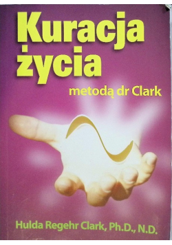 Kuracja życia metodą dr. Clark