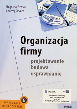 Organizacja firmy  Projektowanie budowa usprawnianie