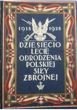 Dziesięciolecie odrodzenia Polskiej Siły Zbrojnej 1928 r.