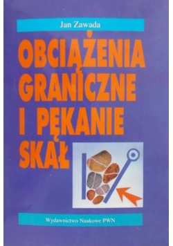 Obciążenia graniczne i pękanie skał