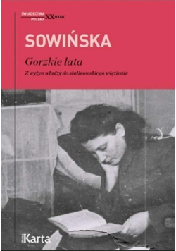 Gorzkie lata. z wyżyn władzy do stalinowskiego więzienia