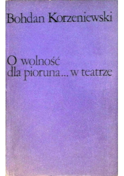 O wolność dla pioruna w teatrze