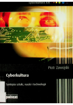 Cyberkultura Syntopia sztuki, nauki i technologii