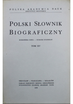 Polski słownik biograficzny Tom XV