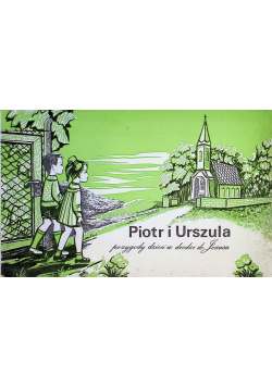 Piotr i Urszula Przygody dzieci w drodze do Jezusa