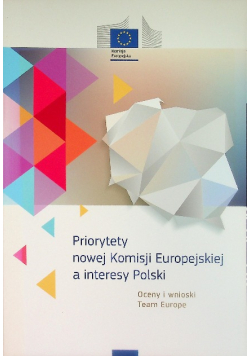 Priorytety nowej Komisji Europejskiej a interesy Polski