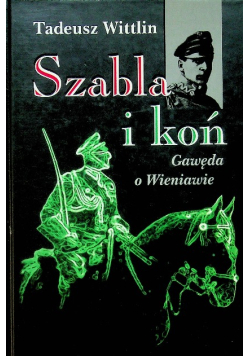 Szabla i koń Gawęda o Wieniawie