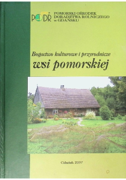 Bogactwo kulturowe i przyrodnicze wsi pomorskiej
