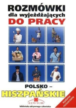 Rozmówki dla wyjeżdżających do pracy polsko-hiszpańskie