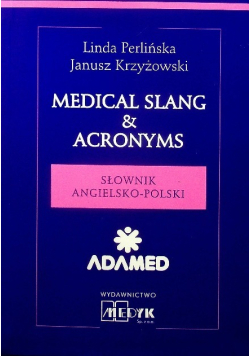 Medical slang  acronyms Słownik angielsko - polski