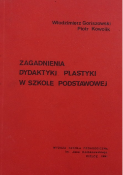 Zagadnienia dydaktyki plastyki w szkole podstawowej