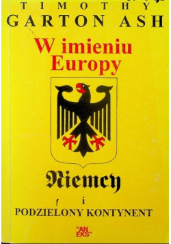 W imieniu Europy Niemcy i  podzielony kontynent