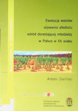 Ewolucja wzorów używania alkoholu wśród dorastającej młodzieży w Polsce w XX wieku