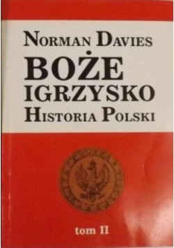 Boże igrzysko Historia Polski Tom II