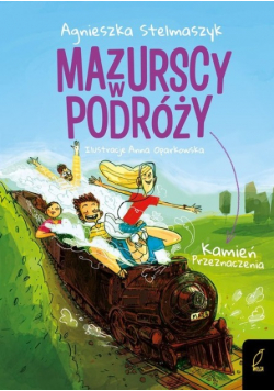 Kamień przeznaczenia. Mazurscy w podróży