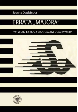 Errata Majora Wywiad rzeka z Dariuszem Olszewskim