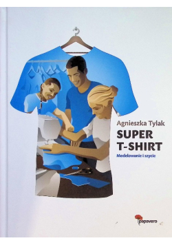 Super T-shirt Modelowanie i szycie