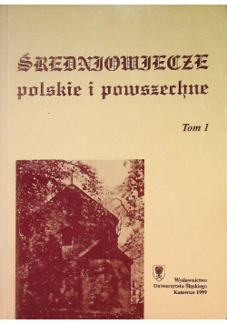 Średniowiecze Polskie i Powszechne Tom 1
