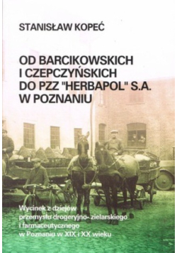 Od Barcikowskich i Czepczyńskich do PZZ Herbapol S A w Poznaniu