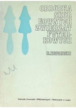 Obróbka skór łownych zwierząt futerkowych