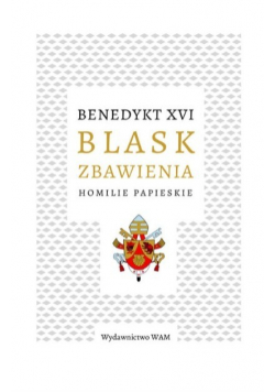 Benedykt XVI Blask zbawienia homilie papieskie