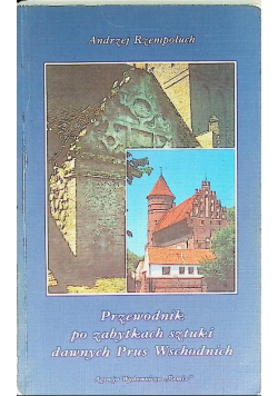 Przewodnik po zabytkach sztuki dawnych Prus Wschodnich