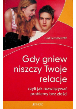 Gdy Gniew Niszczy Twoje Relacje