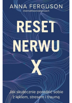 Reset nerwu X. Jak skutecznie poradzić sobie...