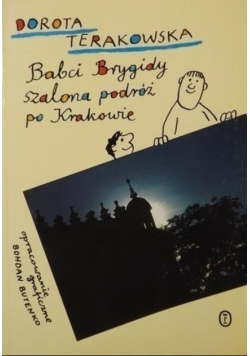 Babci Brygidy szalona podróż po Krakowie Dzień i noc czarownicy