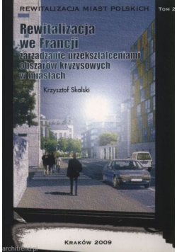 Rewitalizacja miast polskich jako sposób zachowania dziedzictwa materialnego i duchowego oraz czynnik zrównoważonego rozwoju : podsumowanie projektu