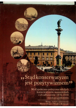,,Stąd konserwatyzm jest pozytywizmem''