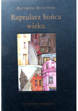 Raptularz końca wieku