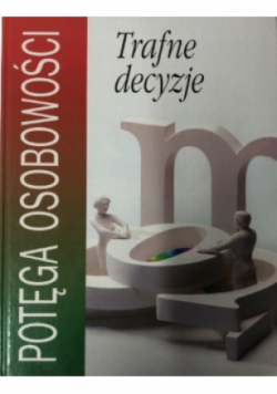 Potęga osobowości Trafne decyzje