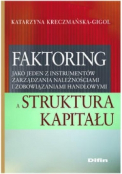 Faktoring jako jeden z instrumentów zarządzania należnościami i zobowiązaniami handlowymi