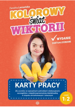 Kolorowy Świat Wiktorii Część 1 I 2 Karty Pracy