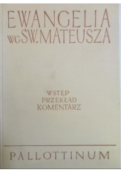 Ewangelia wg św Mateusza wstęp przekład komentarz