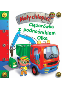 Ciężarówka z podnośnikiem Olka. Mały chłopiec