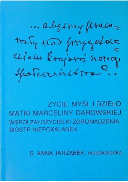 Życie myśl i dzieło matki Marceliny Darowskiej