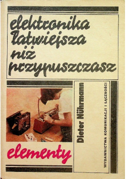 Elektronika łatwiejsza niż przypuszczasz Elementy
